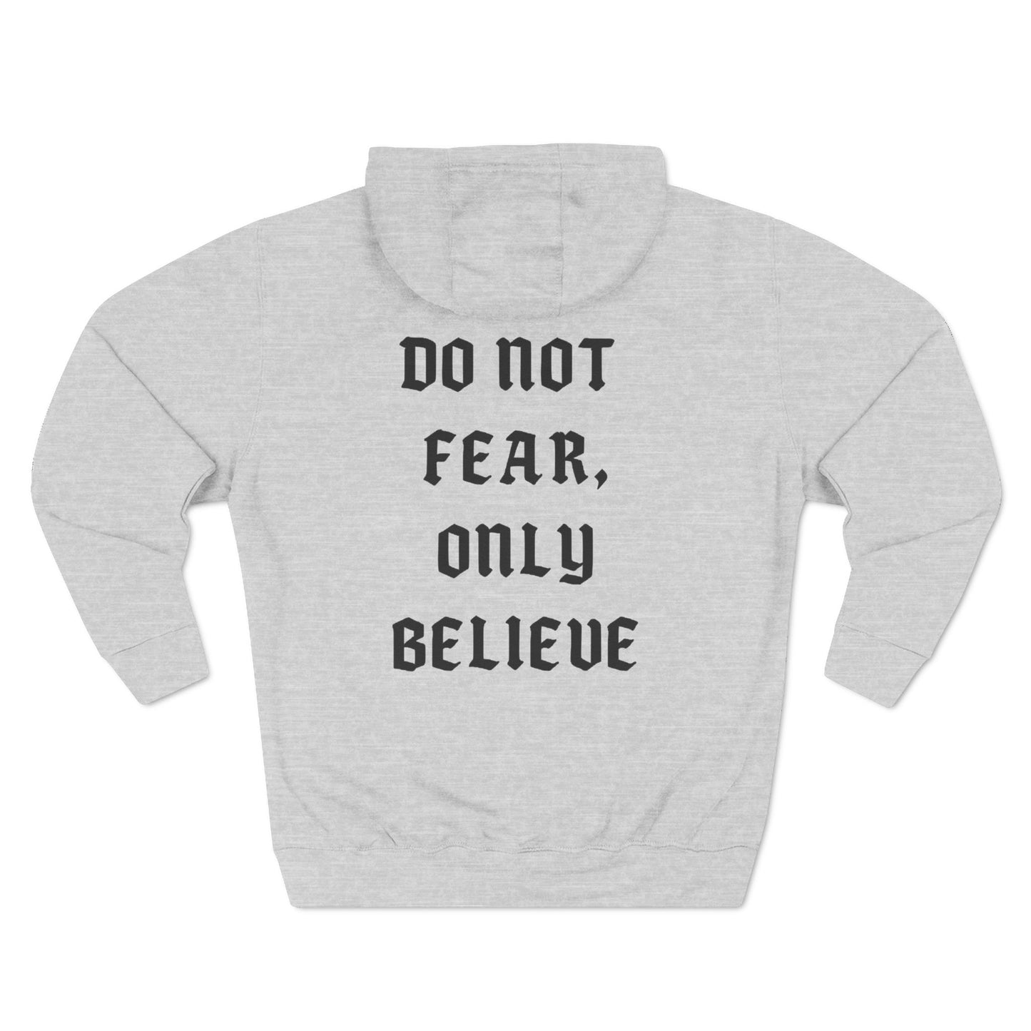 Unisex Hoodie - Do Not Fear, Only Believe