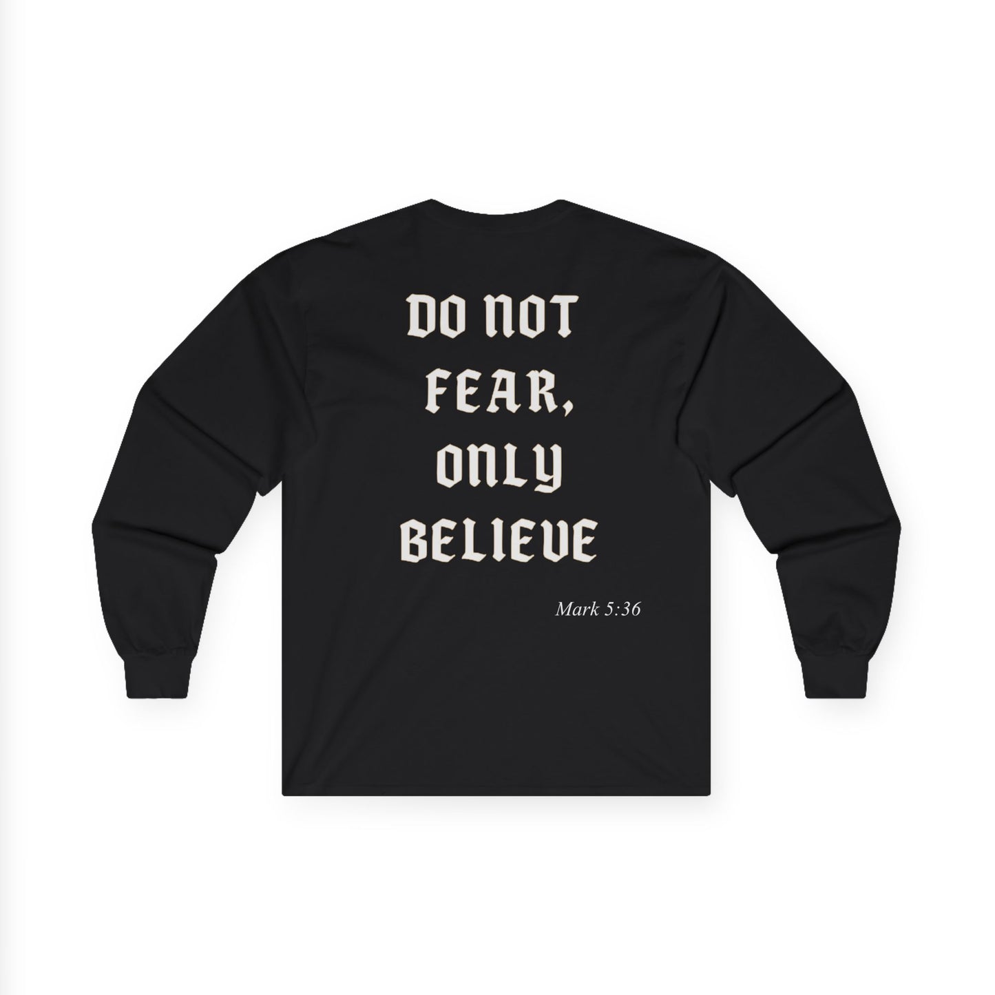 Unisex Sweatshirt - Do Not Fear, Only Believe