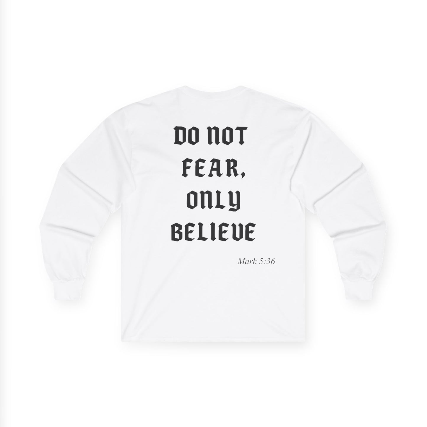 Unisex Sweatshirt - Do Not Fear, Only Believe