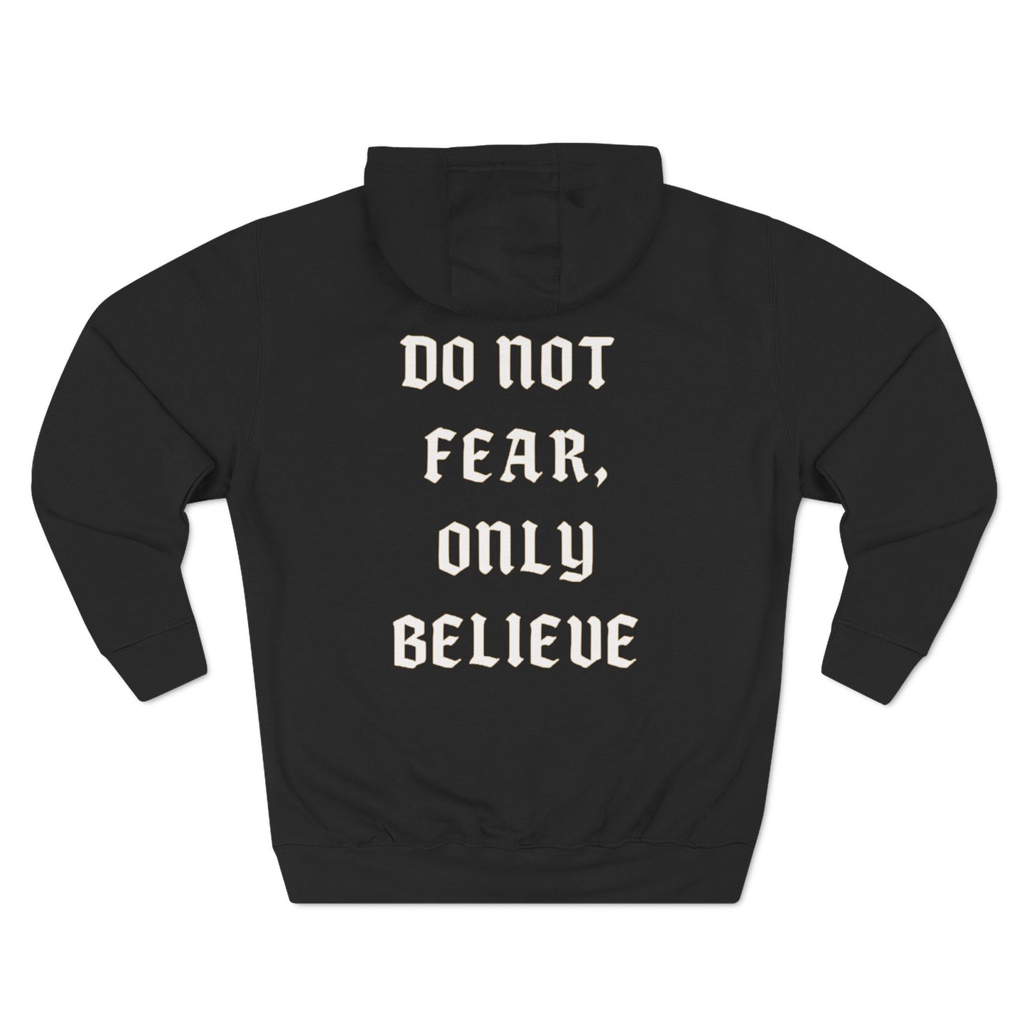 Unisex Hoodie - Do Not Fear, Only Believe
